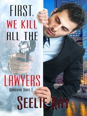 cover image of First, We Kill All the Lawyers